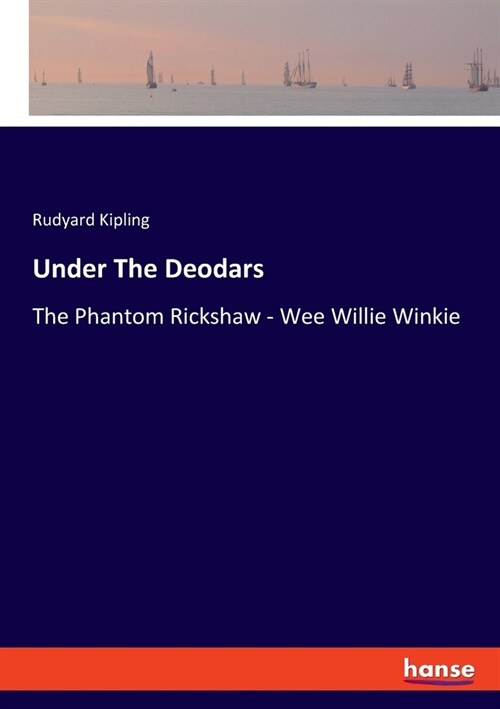 Under The Deodars: The Phantom Rickshaw - Wee Willie Winkie (Paperback)