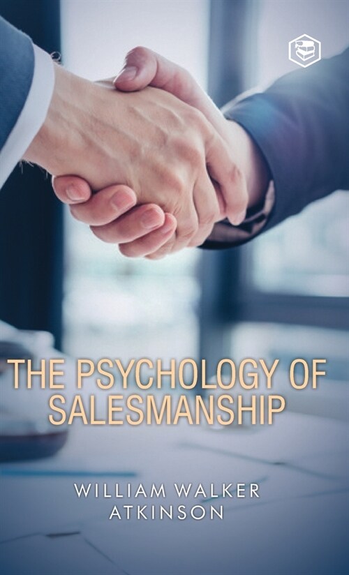 The Psychology Of Salesmanship (Deluxe Hardbound Edition) (Hardcover)