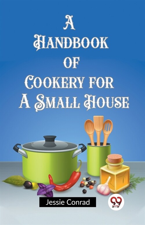 A Handbook of Cookery for a Small House (Paperback)