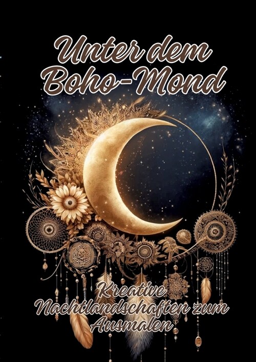 Unter dem Boho-Mond: Kreative Nachtlandschaften zum Ausmalen (Paperback)