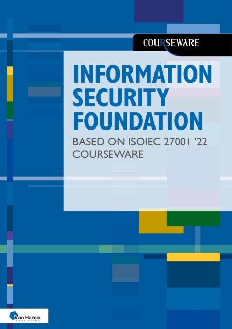 Information Security Foundation Based on Iso/Iec 27001 22 Courseware (Paperback)