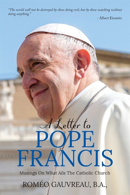 A Letter to Pope Francis: Musings On What Ails The Catholic Church (Paperback)