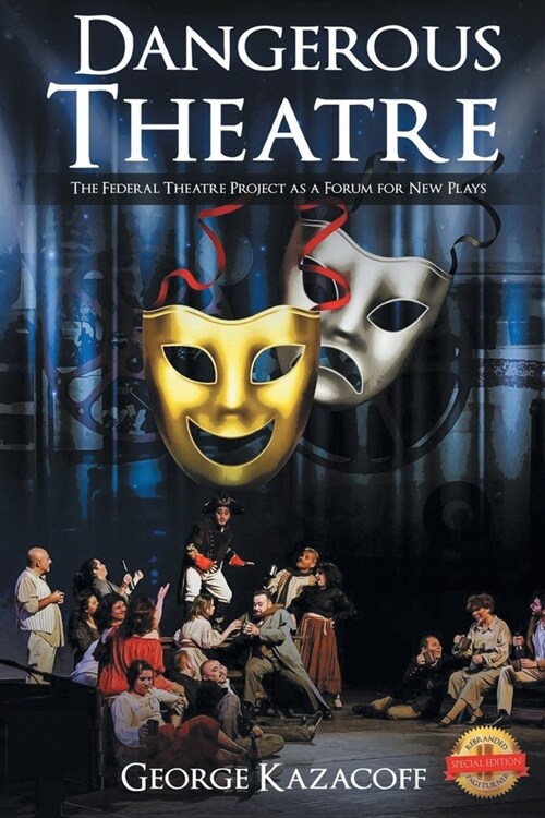 Dangerous Theatre: The Federal Theatre Project as a Forum for New Plays (Paperback)