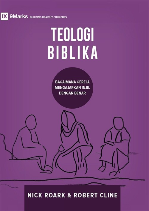 Biblical Theology / TEOLOGI BIBLIKA: How the Church Faithfully Teaches the Gospel / BAGAIMANA GEREJA MENGAJARKAN INJIL DENGAN BENAR (Paperback)