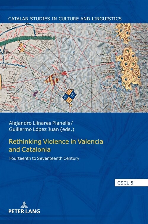 Rethinking Violence in Valencia and Catalonia: Fourteenth to Seventeenth Century (Hardcover)