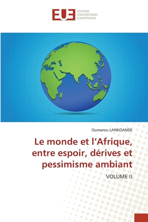 Le monde et lAfrique, entre espoir, d?ives et pessimisme ambiant (Paperback)