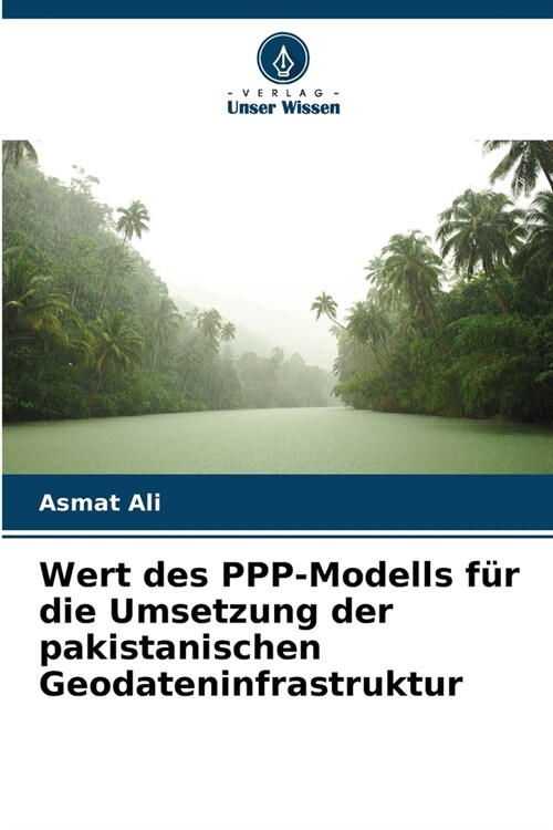 Wert des PPP-Modells f? die Umsetzung der pakistanischen Geodateninfrastruktur (Paperback)