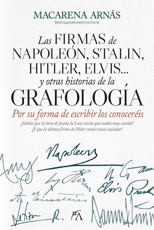 Firmas de Napole?, Stalin, Hitler, Elvis... Y Otras Historias de la Grafolog?, Las (Paperback)