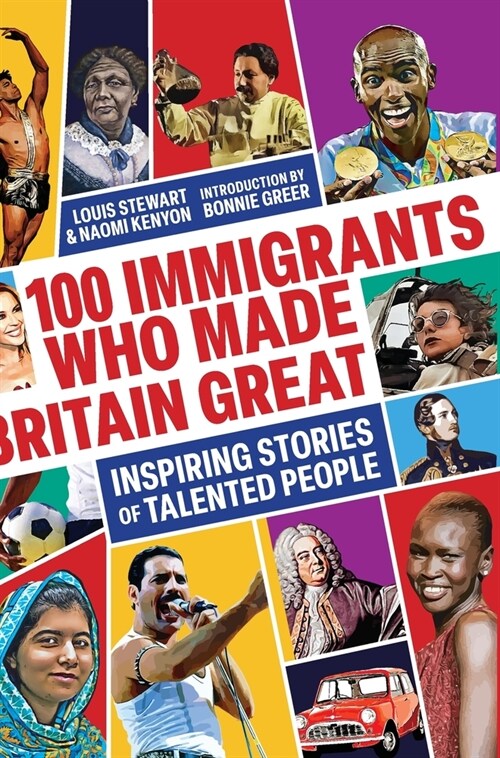 100 Immigrants Who Made Britain Great : Inspiring Stories of Talented People (Hardcover)