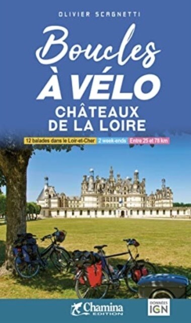 Loire chateaux boucles a velo 12 bal. (Spiral Bound)