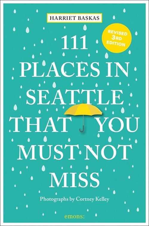 111 Places in Seattle That You Must Not Miss (Paperback, 3 New edition)
