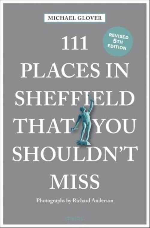 111 Places in Sheffield That You Shouldnt Miss (Paperback, 5 Revised edition)