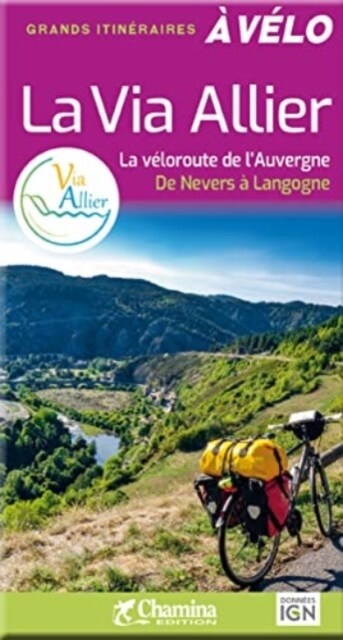 Via Allier a velo Veloroute de lAuvergne Nevers-Langogne (Spiral Bound)