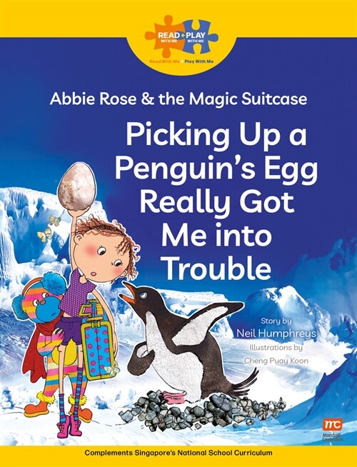 Read + Play: Abbie Rose and the Magic Suitcase: Picking Up a Penguins Egg Really Got Me Into Trouble (Paperback)