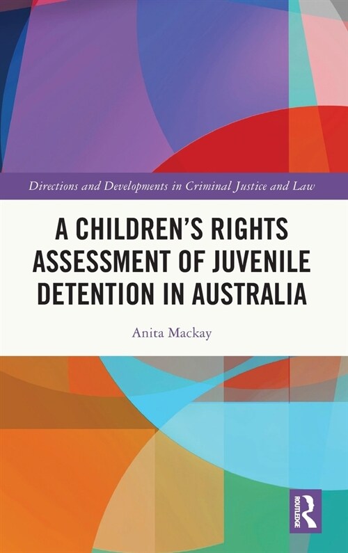 A Children’s Rights Assessment of Juvenile Detention in Australia (Hardcover)