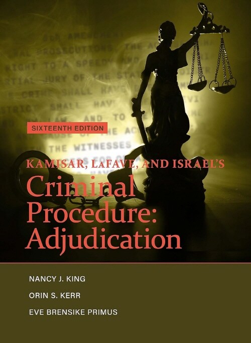 Kamisar, LaFave, and Israels Criminal Procedure: Adjudication (American Casebook Series) (Paperback, 16th Edition)