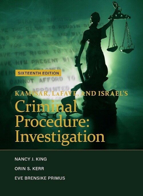 Kamisar, LaFave, and Israels Criminal Procedure: Investigation (American Casebook Series) (Paperback, 16th Edition)