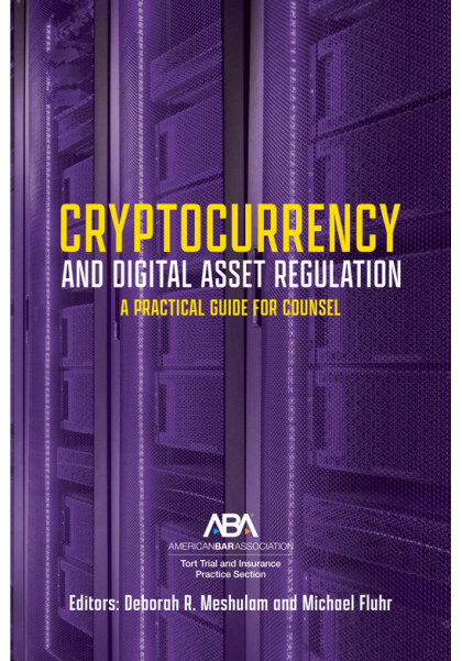 Cryptocurrency and Digital Asset Regulation: A Practical Guide for Multinational Counsel and Transactional Lawyers