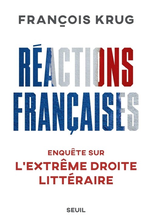 Reactions francaises: Enquete sur lextreme droite litteraire (Paperback)
