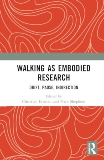 Walking as Embodied Research : Drift, Pause, Indirection (Hardcover)