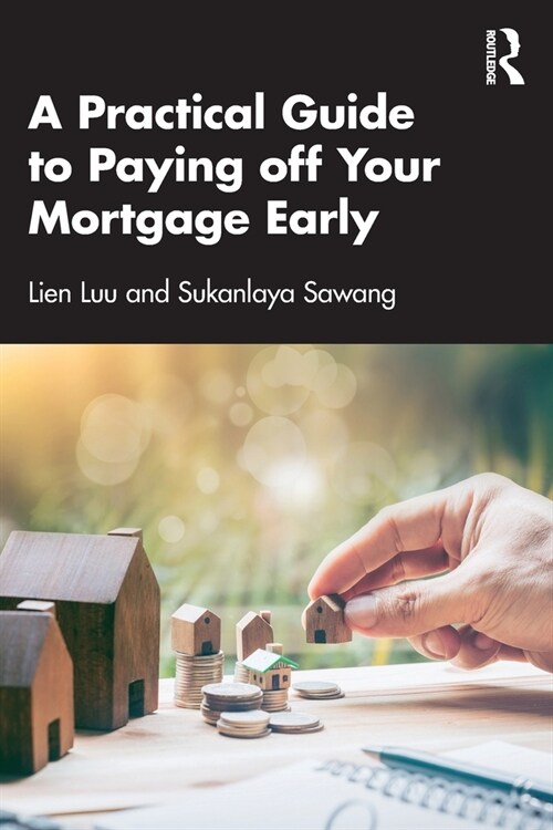 A Practical Guide to Paying off Your Mortgage Early (Paperback, 1)