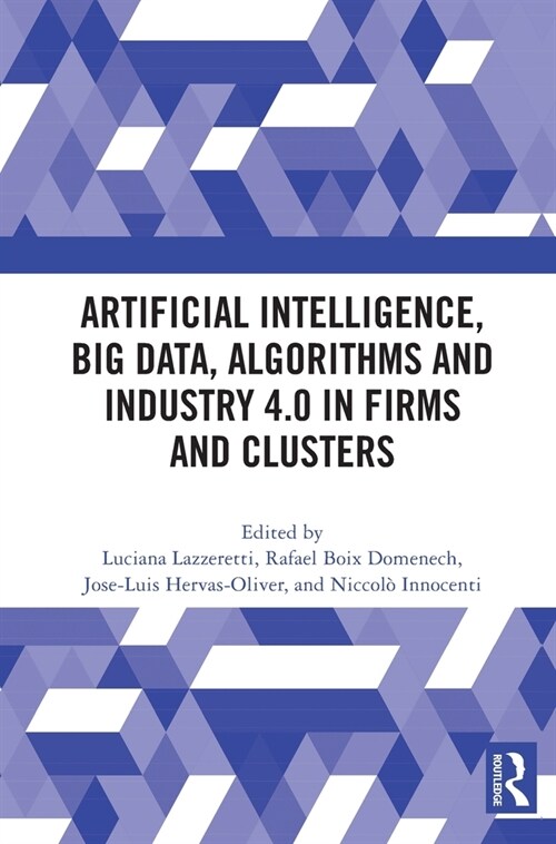 Artificial Intelligence, Big Data, Algorithms and Industry 4.0 in Firms and Clusters (Hardcover, 1)