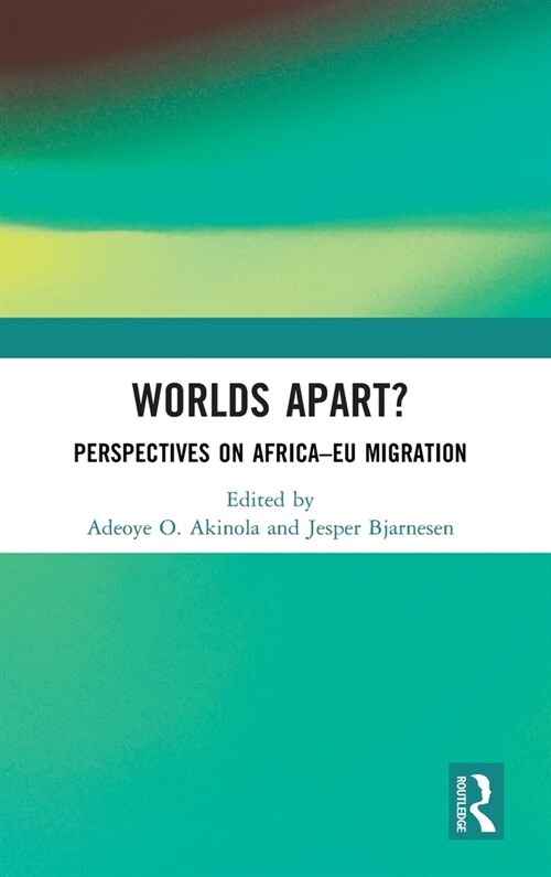 Worlds Apart? : Perspectives on Africa–EU Migration (Hardcover)