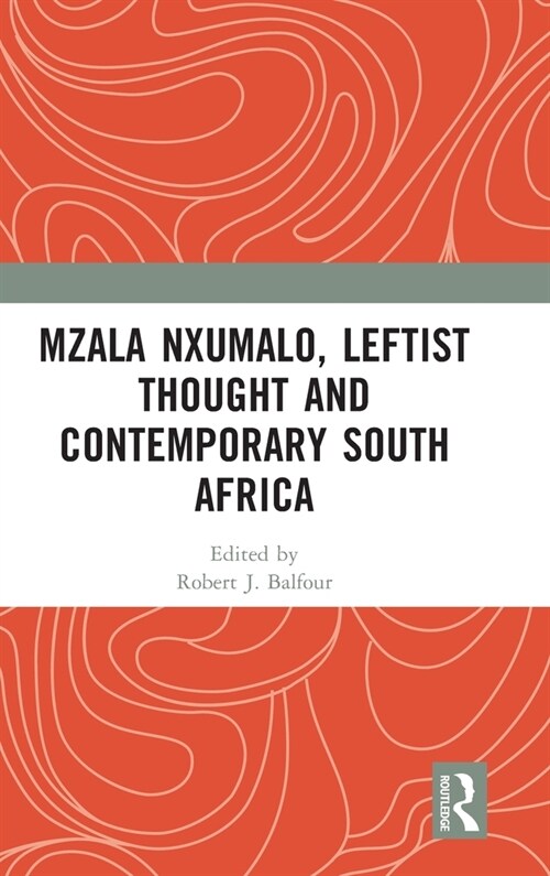 Mzala Nxumalo, Leftist Thought and Contemporary South Africa (Hardcover, 1)