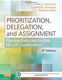 Prioritization, Delegation, and Assignment with Access Code: Practice Exercises for the NCLEX Examination (Paperback, 3)