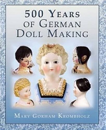 500 Years of German Dollmaking (Hardcover)