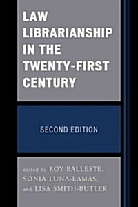 Law Librarianship in the Twenty-First Century (Paperback, 2)