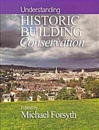 Understanding Historic Building Conservation (Paperback)