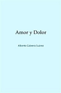 Amor y dolor / Love and pain (Paperback)