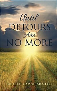 Until Detours Are No More (Paperback)