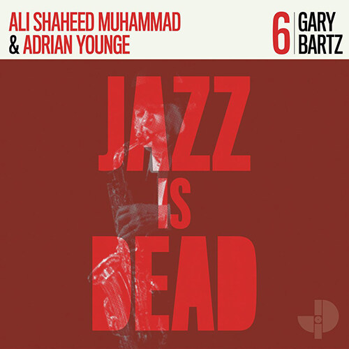 [수입] Gary Bartz, Adrian Younge, Ali Shaheed Muhammad - Gary Bartz JID006 (Jazz is Dead #6)