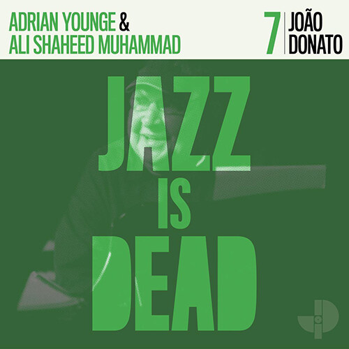 [수입] Joao Donato, Adrian Younge, Ali Shaheed Muhammad - Joao Donato JID007 (Jazz is Dead #7)