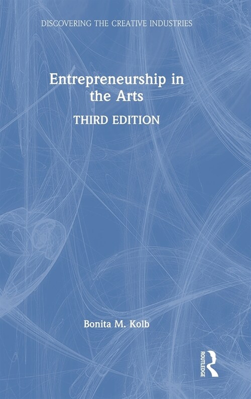 Entrepreneurship in the Arts (Hardcover, 3 ed)