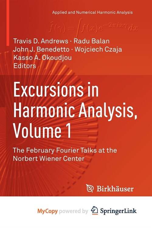Excursions in Harmonic Analysis, Volume 1 (Paperback)