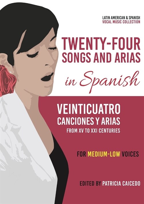 Twenty-Four Songs and Arias in Spanish: From XV to XXI Centuries. For Medium-Low Voices (Paperback)
