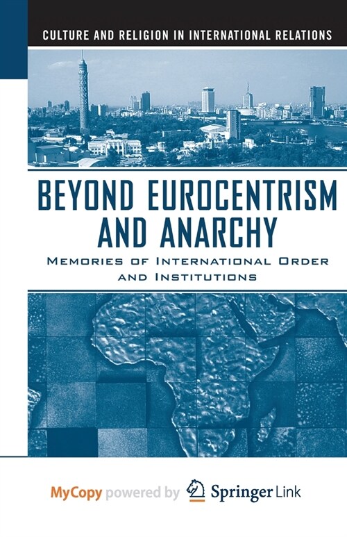 Beyond Eurocentrism and Anarchy (Paperback)