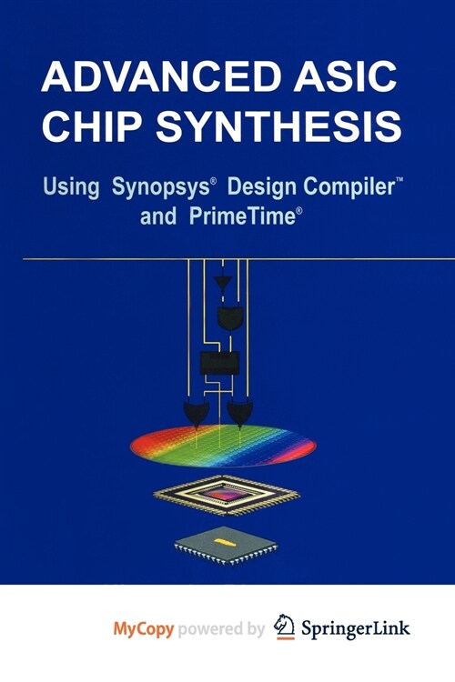 Advanced ASIC Chip Synthesis (Paperback)