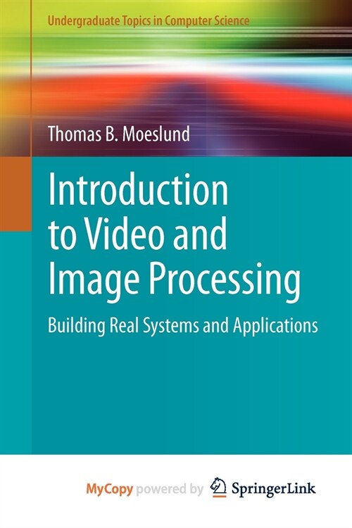 Introduction to Video and Image Processing (Paperback)