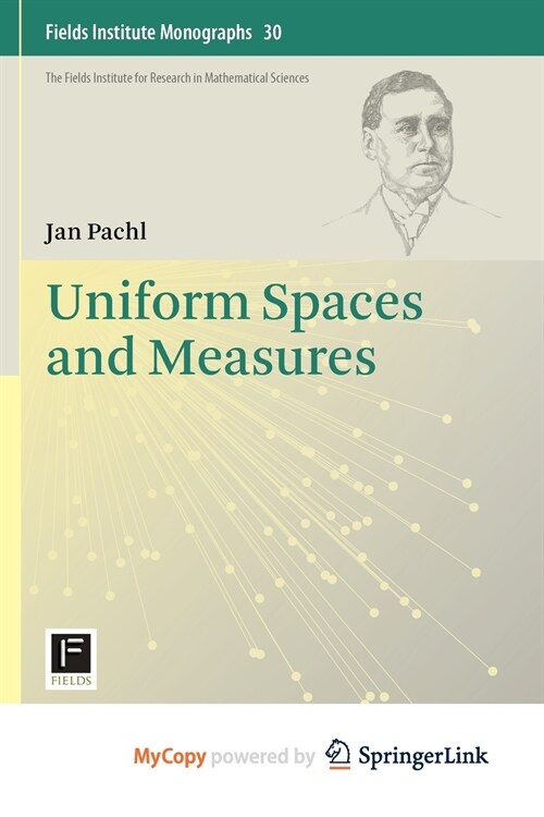 Uniform Spaces and Measures (Paperback)