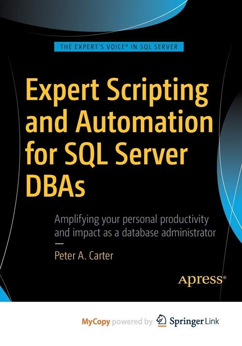 Expert Scripting and Automation for SQL Server DBAs (Paperback)