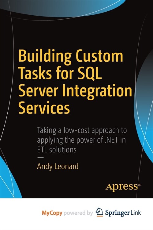 Building Custom Tasks for SQL Server Integration Services (Paperback)