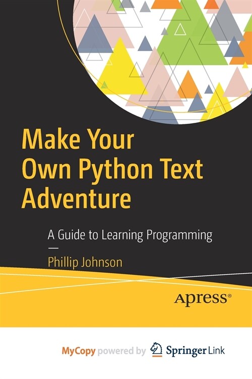 Make Your Own Python Text Adventure (Paperback)