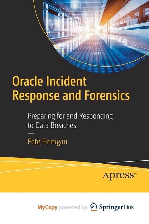 Oracle Incident Response and Forensics (Paperback)
