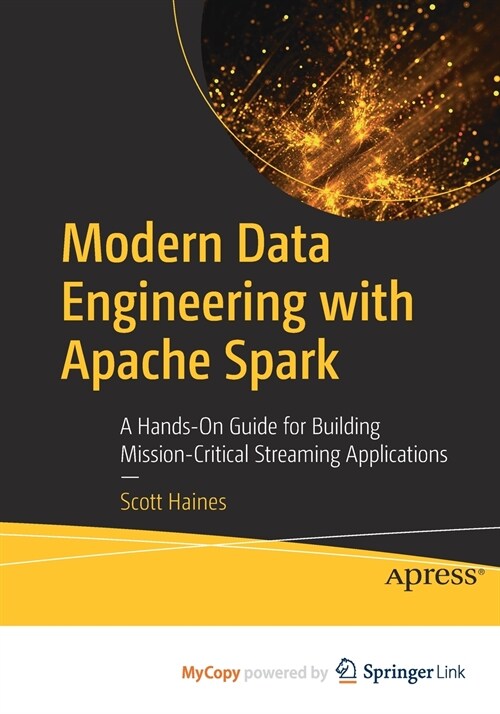 Modern Data Engineering with Apache Spark (Paperback)