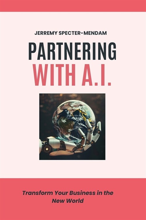Partnering with A.I. (Paperback)