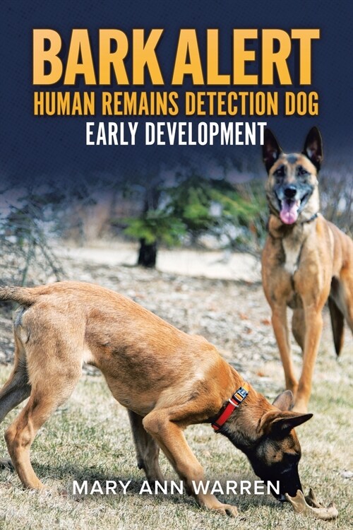 Bark Alert: Human Remains Detection Dog - Early Development (Paperback)